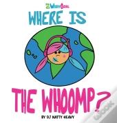 Where Is The Whoomp?