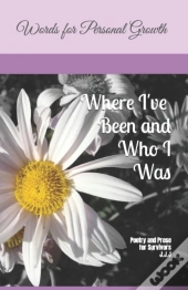 Where I'Ve Been And Who I Was