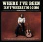 Where I've Been, Isn't Where I'm Going - CD - Preview