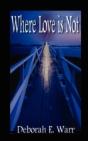 Where Love Is Not - Preview