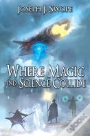 Where Magic And Science Collide