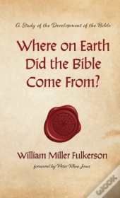 Where On Earth Did The Bible Come From?