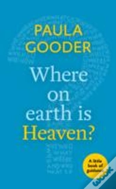 Where On Earth Is Heaven?