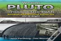 Where Pluto Crossed The Path: Rambles With Purpose Across The Isle Of Wight