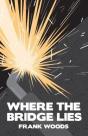 Where The Bridge Lies - Preview