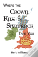 Where The Crown, Kilt, & Shamrock Take You