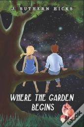 Where The Garden Begins