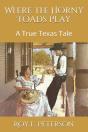 Where The Horny Toads Play: A True Texas - Preview