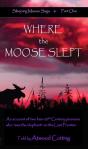 Where The Moose Slept - Preview