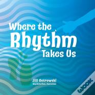 Where The Rhythm Takes Us