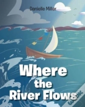 Where The River Flows