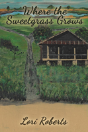 Where The Sweetgrass Grows - Preview