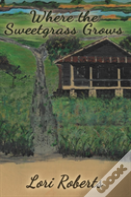 Where The Sweetgrass Grows