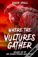 Where The Vultures Gather
