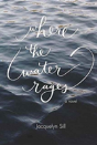 Where The Water Rages - Preview