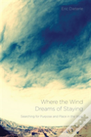 Where The Wind Dreams Of Staying