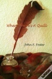 Where There'S A Quill