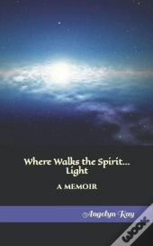 Where Walks The Spirit...Light