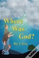 Where Was God?