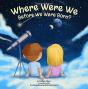 Where Were We Before We Were Born? - Preview
