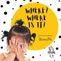 Where? Where Is It? - Preview