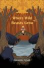 Where Wild Beasts Grow - Preview