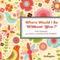 Where Would I Be Without You? - Preview