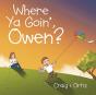 Where Ya Goin', Owen - Preview