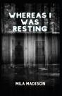 Whereas I Was Resting - Preview
