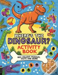 Whereâ€™S The Dinosaur? Activity Book