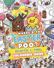 Whereâ€™S The Easter Poo? Search And Find Colouring Book