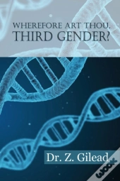 Wherefore Art Thou Third Gender?