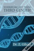 Wherefore Art Thou Third Gender?