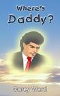 Where'S Daddy? - Preview