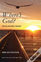 Where'S God? Revelations Today