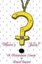 Where'S Julie? (A Melodramatic Comedy) - Preview