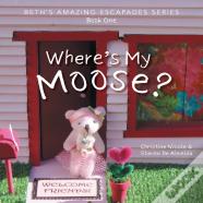 Where'S My Moose?
