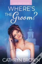 Where'S The Groom : Large Print
