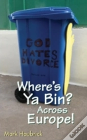 Where'S Ya Bin? Across Europe!