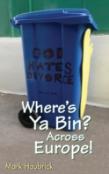 Where'S Ya Bin? Across Europe!