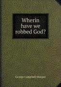 Wherin Have We Robbed God?