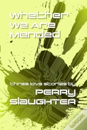 Whether We Are Mended