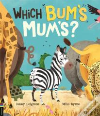 Which Bum'S Mum'S?