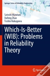 Which-Is-Better (Wib): Problems In Reliability Theory