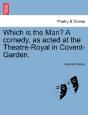 Which Is The Man? A Comedy, As Acted At - Preview