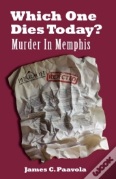 Which One Dies Today? Murder In Memphis