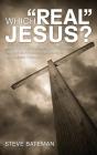 Which Real Jesus? - Preview