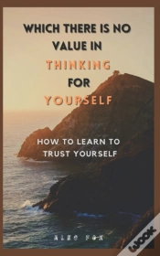 Capa do artigo Which There Is No Value In Thinking For Yourself