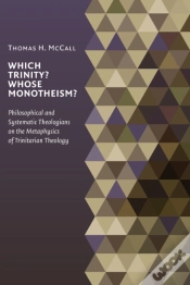 Capa do artigo Which Trinity? Whose Monotheism? Philosophical And Systematic Theologians On The Metaphysics Of Trinitarian Theology