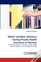 Which Variables Influence Having Private Health Insurance In Norway
